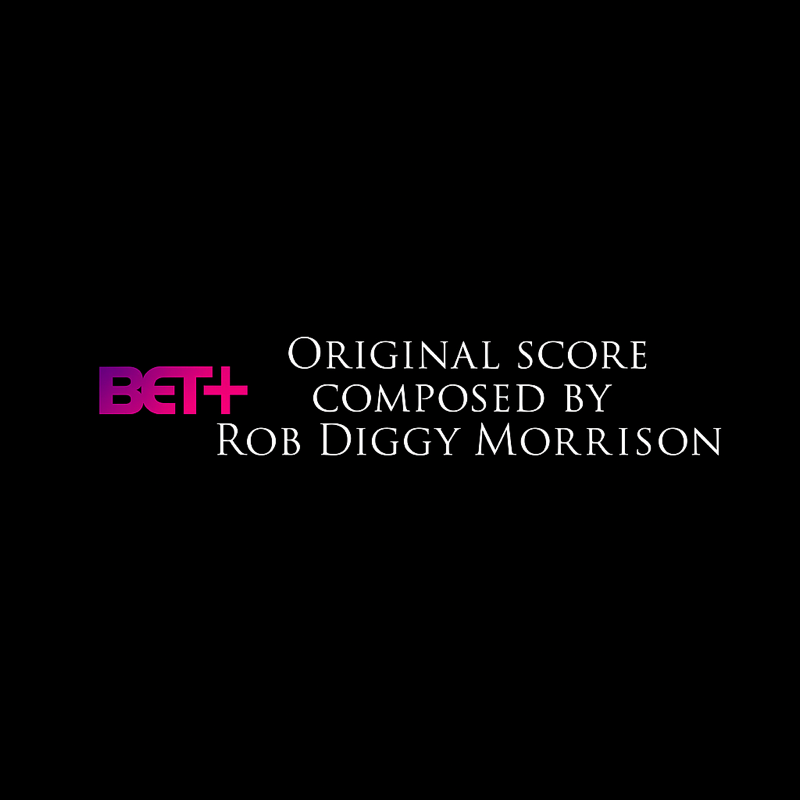 BET+ original score composed by Rob Diggy Morrison title card